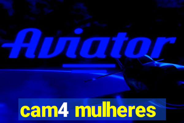 cam4 mulheres